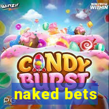 naked bets