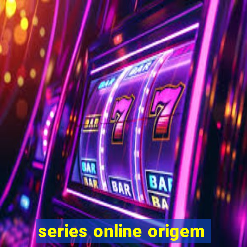 series online origem