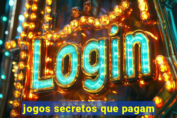 jogos secretos que pagam