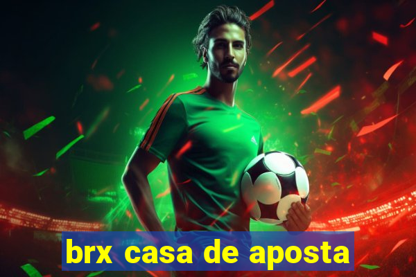 brx casa de aposta