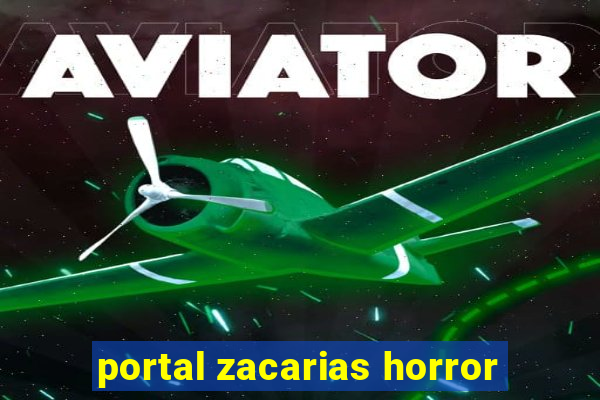 portal zacarias horror