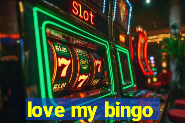 love my bingo