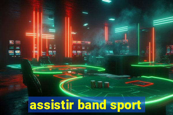 assistir band sport