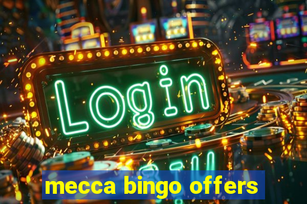 mecca bingo offers