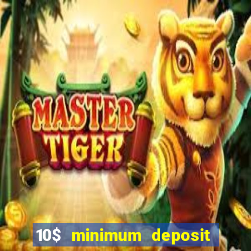 10$ minimum deposit casino canada