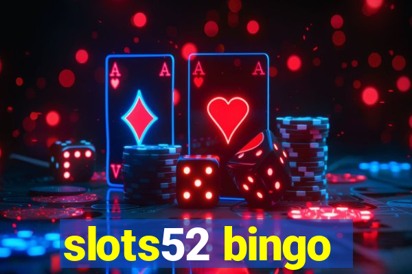 slots52 bingo