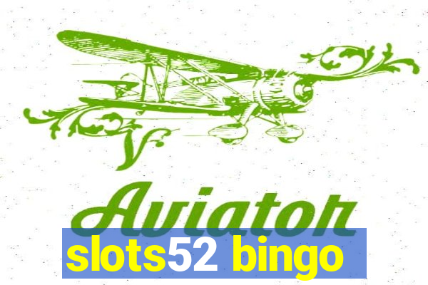 slots52 bingo