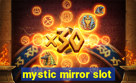 mystic mirror slot