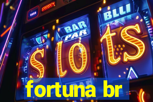 fortuna br