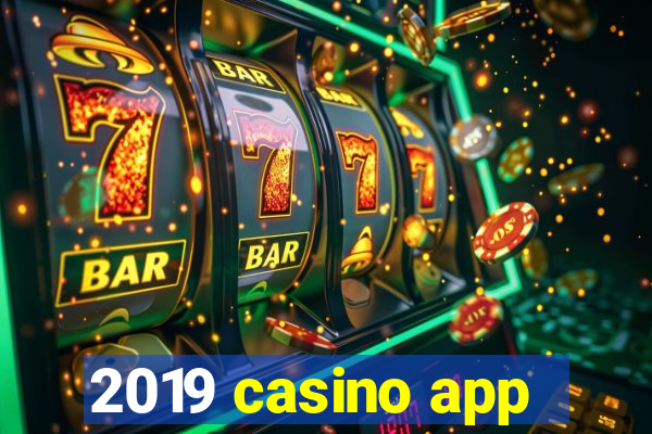 2019 casino app