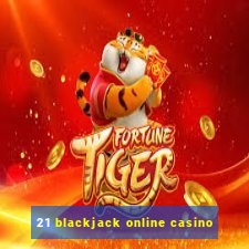 21 blackjack online casino