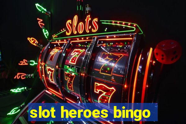 slot heroes bingo