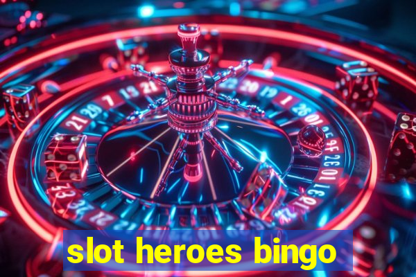 slot heroes bingo