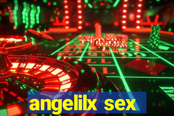 angelilx sex