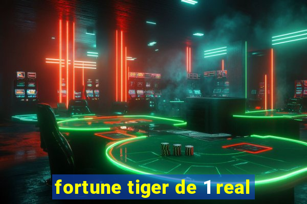 fortune tiger de 1 real