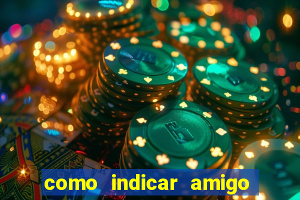 como indicar amigo na bet365