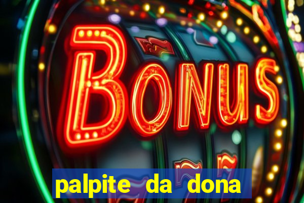 palpite da dona sônia para hoje