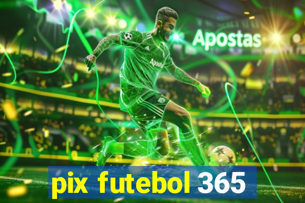 pix futebol 365