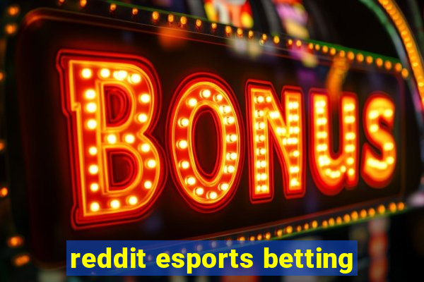 reddit esports betting