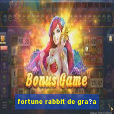 fortune rabbit de gra?a