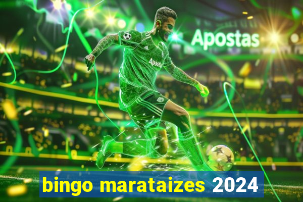 bingo marataizes 2024