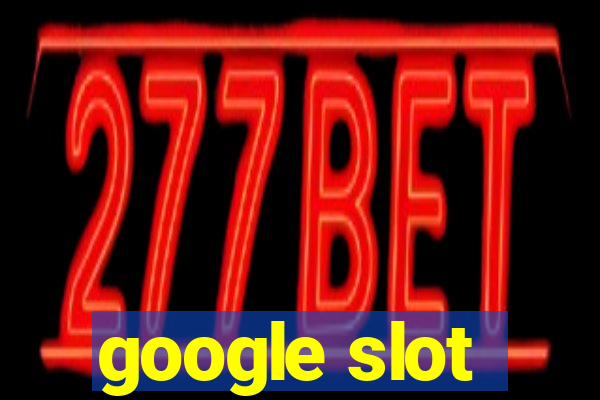 google slot