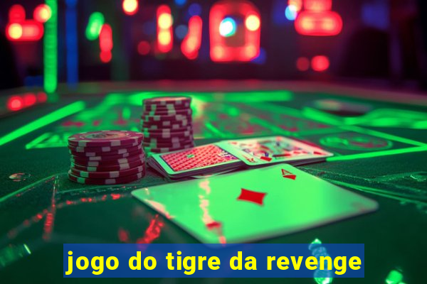 jogo do tigre da revenge