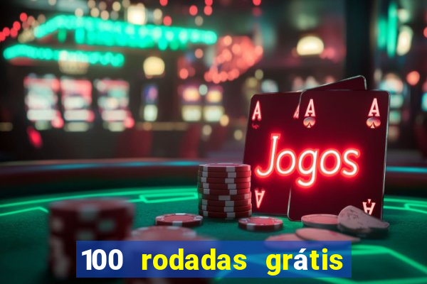 100 rodadas grátis sem depósito