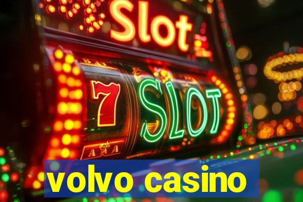 volvo casino