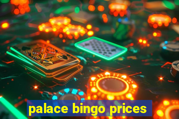 palace bingo prices