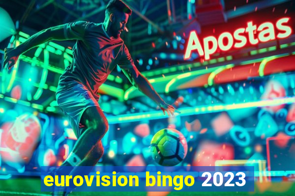 eurovision bingo 2023