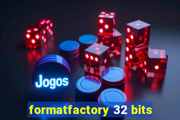 formatfactory 32 bits