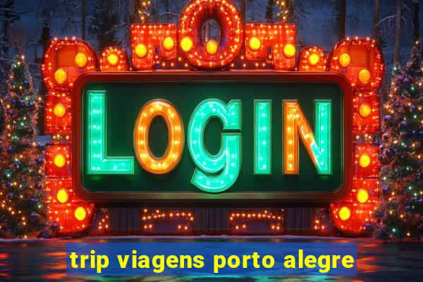 trip viagens porto alegre