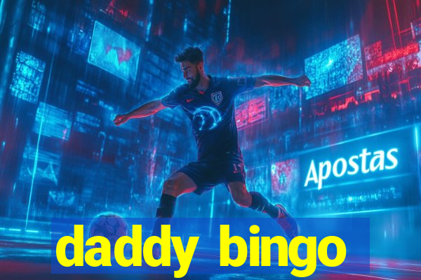 daddy bingo