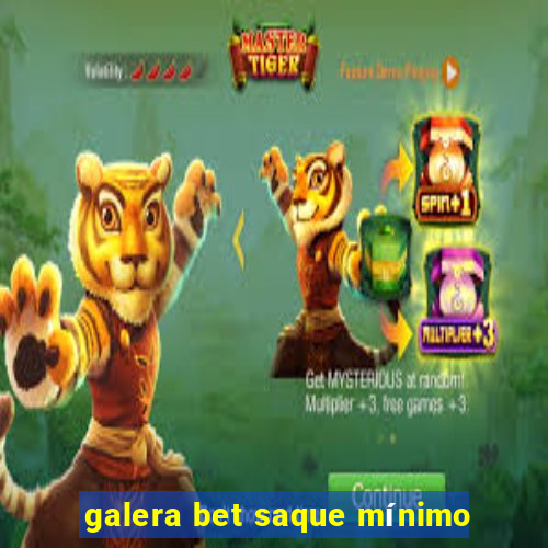 galera bet saque mínimo