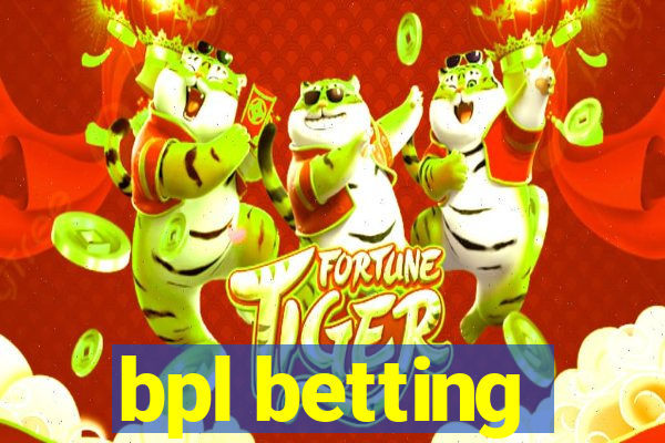 bpl betting