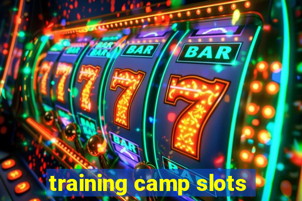 training camp slots