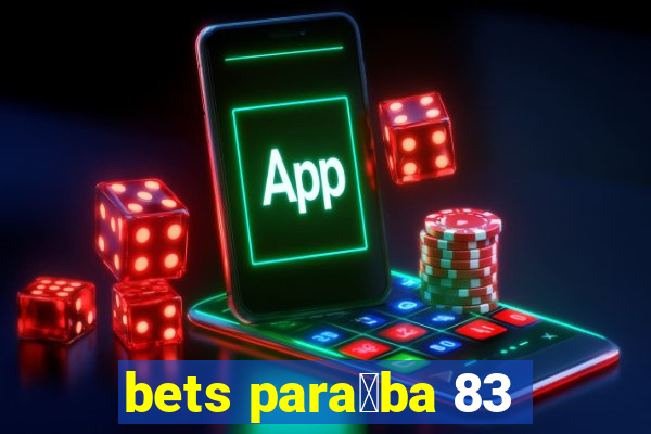 bets para铆ba 83