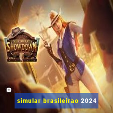 simular brasileirao 2024