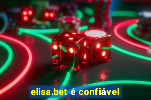 elisa.bet é confiável