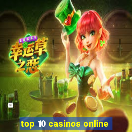 top 10 casinos online