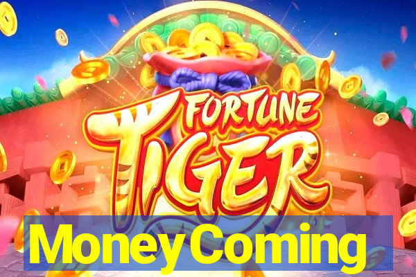 MoneyComing