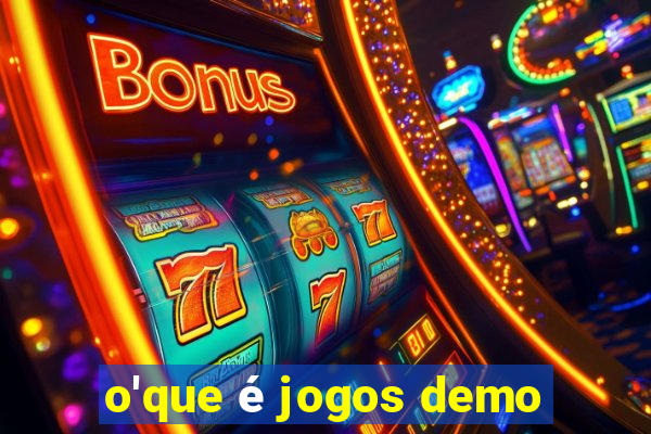 o'que é jogos demo