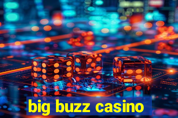 big buzz casino