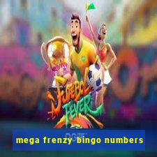 mega frenzy bingo numbers