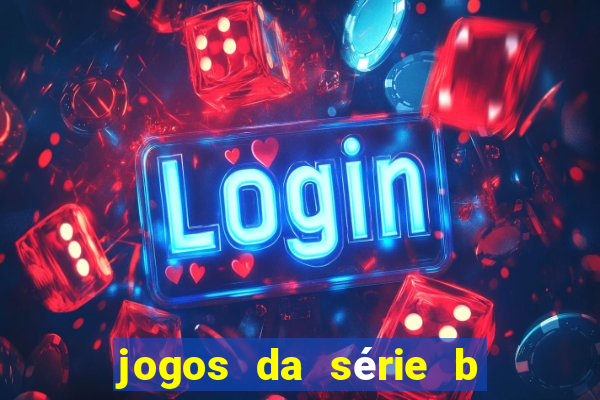 jogos da série b onde assistir