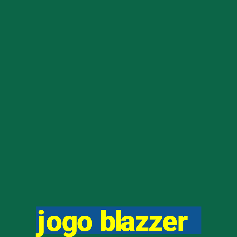 jogo blazzer