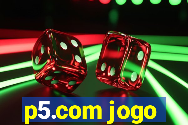 p5.com jogo