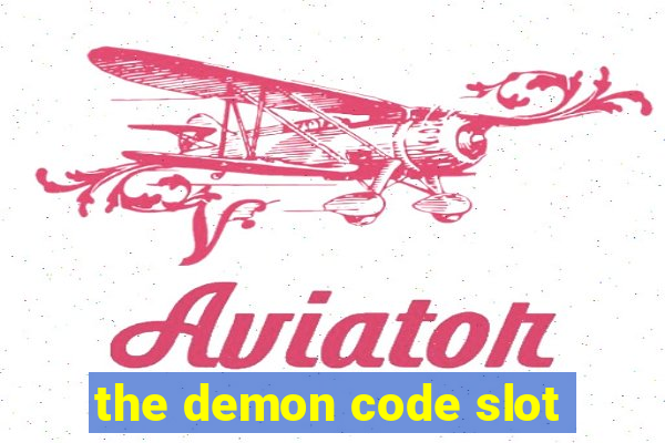 the demon code slot