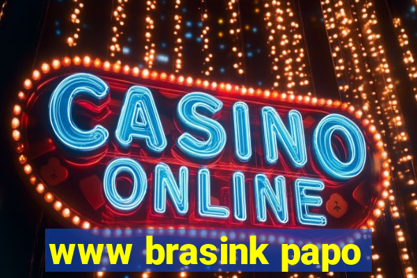 www brasink papo